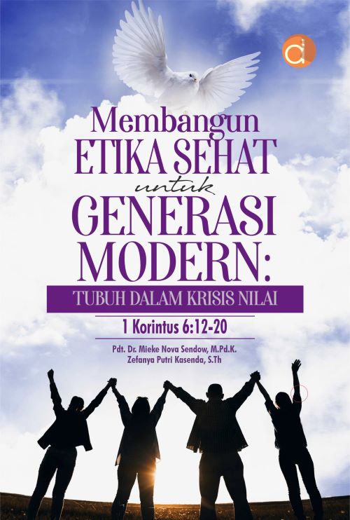Buku Membangun Etika Sehat untuk Generasi Modern: Tubuh dalam Krisis Nilai 1 Korintus 6:12-20