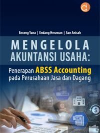Buku Mengelola Akuntansi Usaha: Penerapan Abss Accounting Pada Perusahaan Jasa Dan Dagang