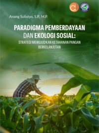 Buku Paradigma Pemberdayaan Dan Ekologi Sosial: Strategi Mewujudkan Ketahanan Pangan Berkelanjutan