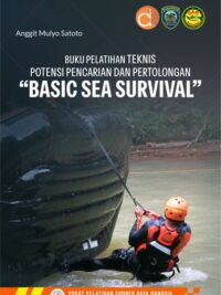 Buku Pelatihan Teknis Potensi Pencarian Dan Pertolongan "Basic Sea Survival"