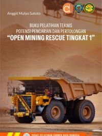 Buku Pelatihan Teknis Potensi Pencarian Dan Pertolongan "Open Mining Rescue Tingkat 1"