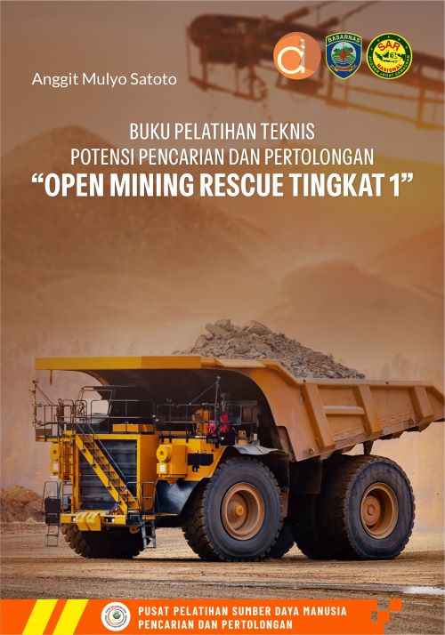 Buku Pelatihan Teknis Potensi Pencarian Dan Pertolongan "Open Mining Rescue Tingkat 1"