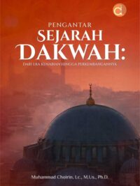 Buku Pengantar Sejarah Dakwah: Dari Era Kenabian hingga Perkembangannya