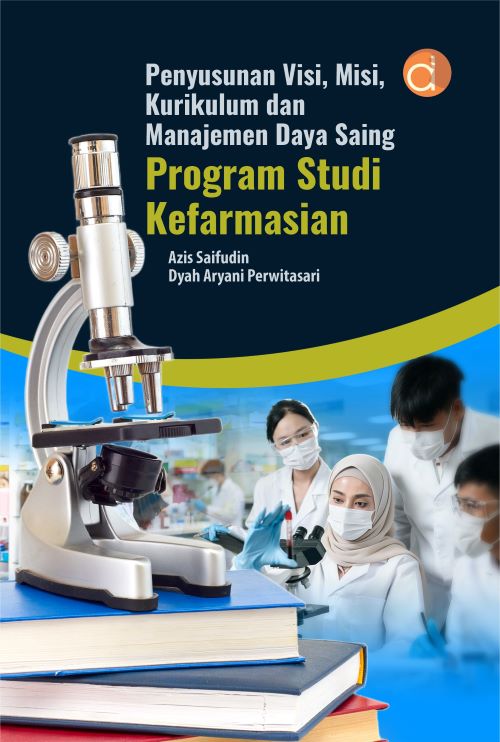 Buku Penyusunan Visi, Misi, Kurikulum Dan Manajemen Daya Saing Program Studi Kefarmasian