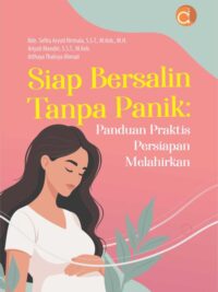 Buku Siap Bersalin Tanpa Panik : Panduan Praktis Persiapan Melahirkan