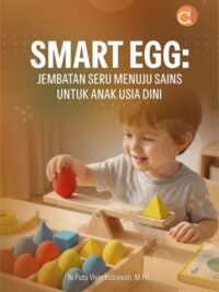 Buku Smart Egg: Jembatan Seru Menuju Sains Untuk Anak Usia Dini