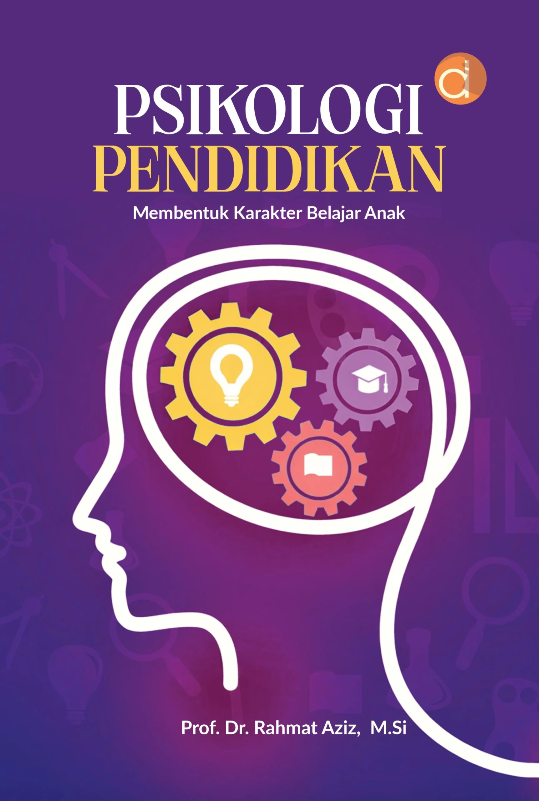 Buku Psikologi Pendidikan: Membentuk Karakter Belajar Anak