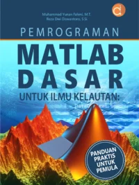 Buku Pemrograman MATLAB Dasar untuk Ilmu Kelautan: Panduan Praktis untuk Pemula