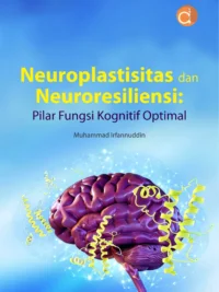 Buku Neuroplastisitas dan Neuroresiliensi: Pilar Fungsi Kognitif Optimal