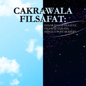Buku Cakrawala Filsafat: Dasar-Dasar Filsafat, Filsafat Yunani, Hingga Post-Modern