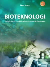 Buku Bioteknologi (Definisi, Sejarah, Klasifikasi, Aplikasi, Kelebihan dan Kekurangan)