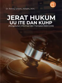 Buku Jerat Hukum UU ITE dan KUHP (Pengaturan Informasi dan Transaksi Elektronik)