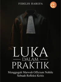 Buku Luka dalam Praktik: Menggugah Marwah Officium Nobile Sebuah Refleksi Kritis