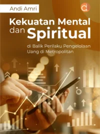 Buku Kekuatan Mental dan Spiritual di Balik Perilaku Pengelolaan Uang di Metropolitan