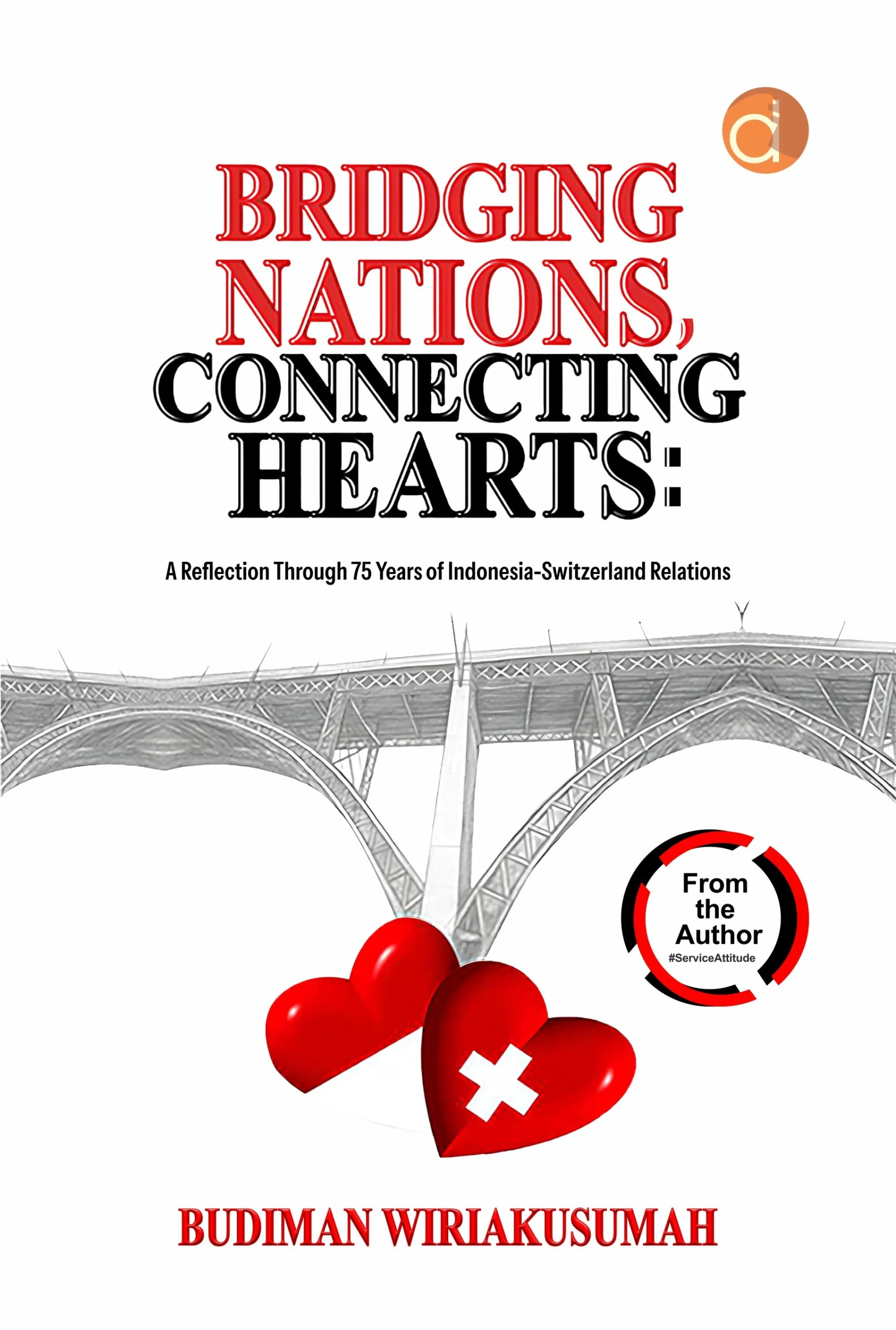 Buku Bridging Nations, Connecting Hearts: A Reflection Through 75 Years of Indonesia-Switzerland Relations