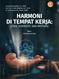 Buku Harmoni di Tempat Kerja: Etika, Diversity, dan Motivasi
