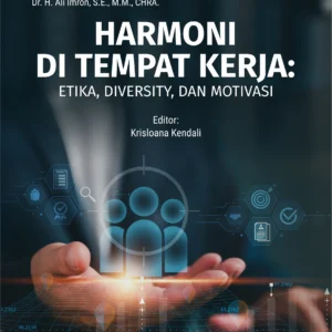 Buku Harmoni di Tempat Kerja: Etika, Diversity, dan Motivasi