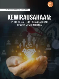 Buku Kewirausahaan: Pendekatan Teoretis dan Langkah Praktis Memulai Usaha