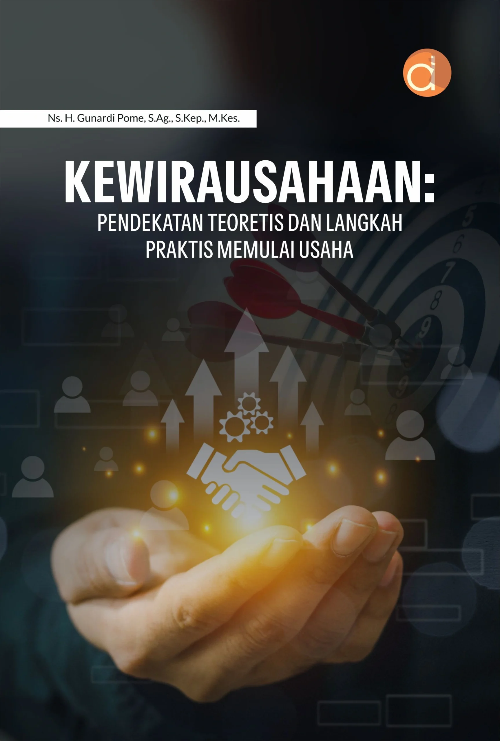 Buku Kewirausahaan: Pendekatan Teoretis dan Langkah Praktis Memulai Usaha
