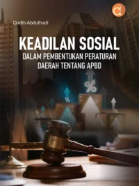 Buku Keadilan Sosial dalam Pembentukan Peraturan Daerah Tentang APBD