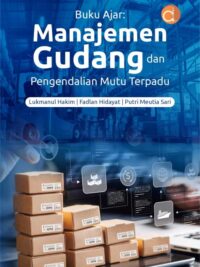 Buku Ajar: Manajemen Gudang Dan Pengendalian Mutu Terpadu