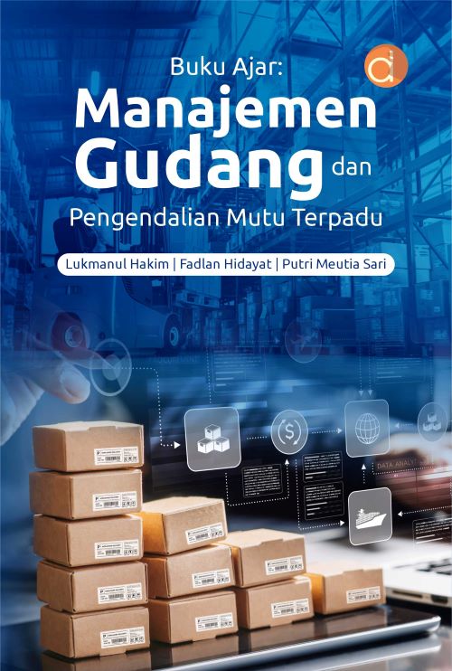 Buku Ajar: Manajemen Gudang Dan Pengendalian Mutu Terpadu