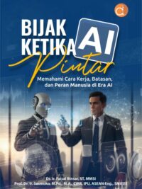 Buku Bijak Ketika AI Pintar Memahami Cara Kerja, Batasan, dan Peran Manusia di Era AI
