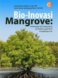 Buku Bio-Inovasi Mangrove: Perlindungan Anti-Fouling Epoxy Dan Reduksi Logam Berat Di Lingkungan Laut