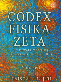 Buku Codex Fisika Zeta Framework Modelling Kontinuum Lutphian (KL) Volume 1