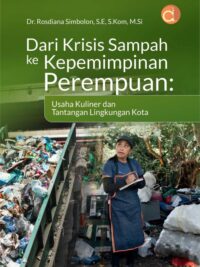 Buku Dari Krisis Sampah Ke Kepemimpinan Perempuan: Usaha Kuliner Dan Tantangan Lingkungan Kota