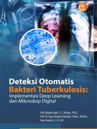 Buku Deteksi Otomatis Bakteri Tuberkulosis: Implementasi Deep Learning Dan Mikroskop Digital