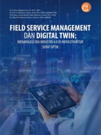 Buku Field Service Management dan Digital Twin: Menavigasi Era Industri 4.0 di Infrastruktur Serat Optik