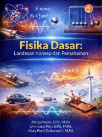 Buku Fisika Dasar: Landasan Konsep Dan Pemahaman