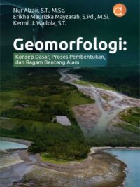 Buku Geomorfologi: Konsep Dasar, Proses Pembentukan, Dan Ragam Bentang Alam