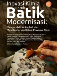 Buku Inovasi Kimia untuk Batik Modernisasi: Mengendalikan Limbah dan Menstandarkan Bahan Pewarna Alami
