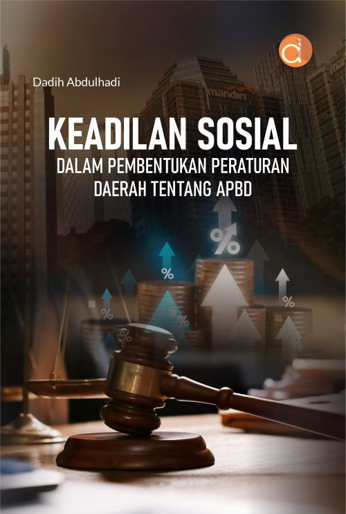 Buku Keadilan Sosial Dalam Pembentukan Peraturan Daerah Tentang Apbd