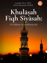 Buku Khulāṣah Fiqh Siyāsah: Al-Aḥkām As-Sulṭhāniyyah