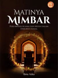 Buku Matinya Mimbar Perjumpaan Agama dan Media dalam Diskursus Sosial