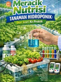 Buku Meracik Nutrisi Tanaman Hidroponik: Dari Teori Ke Praktik