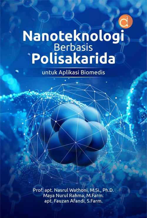 Buku Nanoteknologi Berbasis Polisakarida Untuk Aplikasi Biomedis