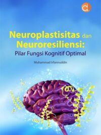 Buku Neuroplastisitas dan Neuroresiliensi: Pilar Fungsi Kognitif Optimal