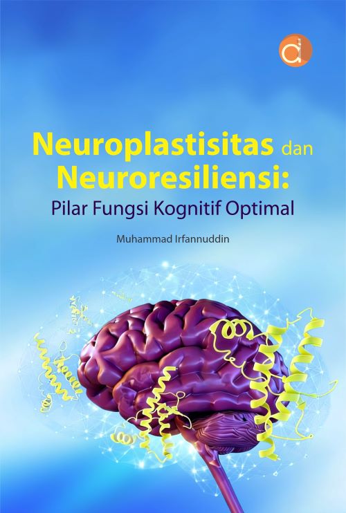 Buku Neuroplastisitas dan Neuroresiliensi: Pilar Fungsi Kognitif Optimal