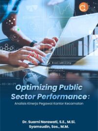 Buku Optimizing Public Sector Performance: Analisis Kinerja Pegawai Kantor Kecamatan