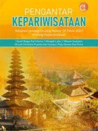 Buku Pengantar Kepariwisataan Adaptasi Undang-Undang Nomor 18 Tahun 2025 Tentang Kepariwisataan