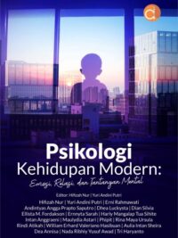 Buku Psikologi Kehidupan Modern: Emosi, Relasi, Dan Tantangan Mental