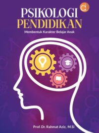 Buku Psikologi Pendidikan Membentuk Karakter Belajar Anak