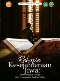 Buku Rahasia Kesejahteraan Jiwa: Khotmil Qur’an sebagai Jalan Transformasi Kualitas Hidup