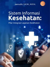 Buku Sistem Informasi Kesehatan: Pilar Integrasi Layanan Kesehatan