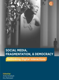 Buku Social Media, Fragmentation, & Democracy Rethinking Digital Interactions