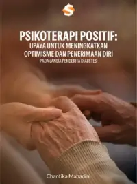 Buku Psikoterapi Positif: Upaya untuk Meningkatkan Optimisme dan Penerimaan Diri pada Lansia Penderita Diabetes